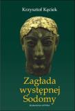 Zagłada występnej Sodomy. Autor: Kęciek Krzysztof. Dadada.pl Okładka książki Zagłada występnej Sodomy