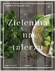 Zielenina na talerzu. Autor: Cielenga-Wiaterek Magdalena. Dadada.pl Okładka książki Zielenina na talerzu