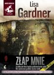Złap mnie. Audiobook. Autor: Gardner Lisa. Dadada.pl Okładka książki Złap mnie. Audiobook