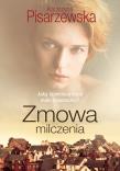 Zmowa milczenia. Autor: Pisarzewska Katarzyna. Dadada.pl Okładka książki Zmowa milczenia