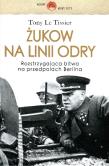 Żukow na linii Odry. Autor: Tony Le Tissier. Dadada.pl Okładka książki Żukow na linii Odry