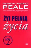 Żyj pełnią życia. Autor: Norman Vincent Peale. Dadada.pl Okładka książki Żyj pełnią życia