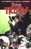 Żywe trupy Tom 12 Życie pośród nich Wyd. II. Autor: Kirkman Robert, Adlard Charlie, Rathburn Cliff. Dadada.pl Okładka książki Żywe trupy Tom 12 Życie pośród nich Wyd. II