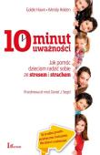 10 minut uważności. Jak pomóc dzieciom.... Autor: Wendy Holden. Dadada.pl Okładka książki 10 minut uważności. Jak pomóc dzieciom...