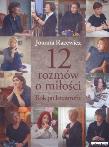 Okładka książki 12 rozmów o miłości. Rok po katastrofie