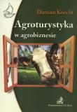 Agroturystyka w agrobiznesie. Autor: Knecht Damian. Dadada.pl Okładka książki Agroturystyka w agrobiznesie