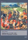 Aljubarrota 14 VIII 1385. Obroniona.... Autor: Małecki Marian. Dadada.pl Okładka książki Aljubarrota 14 VIII 1385. Obroniona...
