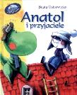 Anatol i przyjaciele. Autor: Ostrowicka Beata. Dadada.pl Okładka książki Anatol i przyjaciele