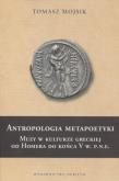 Antropologia metapoetyki. Autor: Mojsik Tomasz. Dadada.pl Okładka książki Antropologia metapoetyki