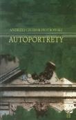 Autoportrety. Autor: Czcibor-Piotrowski Andrzej. Dadada.pl Okładka książki Autoportrety