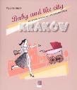 Baby and the city Kraków. Autor: Guzik Paulina. Dadada.pl Okładka książki Baby and the city Kraków