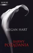 Barwy pożądania. Autor: Megan Hart. Dadada.pl Okładka książki Barwy pożądania