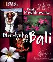 Blondynka na Bali - tw.. Autor: Beata Pawlikowska. Dadada.pl Okładka książki Blondynka na Bali - tw.