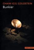 Bunkier - Chaim Icel Goldstein w.2011. Autor: Goldstein Chaim Icel. Dadada.pl Okładka książki Bunkier - Chaim Icel Goldstein w.2011