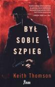 Był sobie szpieg. Autor: Keith Thompson. Dadada.pl Okładka książki Był sobie szpieg