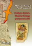 Chilam Balam z Chumayel Majów Księga Przepowiedni. Autor: Kardyni M.A., Rogoziński P.. Dadada.pl Okładka książki Chilam Balam z Chumayel Majów Księga Przepowiedni