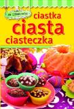 Okładka książki Ciastka, ciasta, ciasteczka