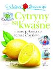Okładka książki Ciekawe dlaczego - Cytrusy są kwaśne