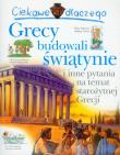 Ciekawe dlaczego - Grecy budowali świątynie. Autor: O'Neill Amanda. Dadada.pl Okładka książki Ciekawe dlaczego - Grecy budowali świątynie