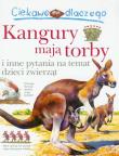Okładka książki Ciekawe dlaczego - Kangury mają torby