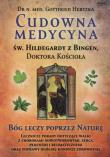 Cudowna medycyna Świętej Hildegardy.... Autor: Gottfried Hertzka. Dadada.pl Okładka książki Cudowna medycyna Świętej Hildegardy...