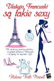 Dlatego Francuzki są takie sexy. Autor: Helena Frith Powell. Dadada.pl Okładka książki Dlatego Francuzki są takie sexy