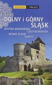 Dolny i Górny Śląsk. Przewodnik po Polsce. Autor: praca zbiorowa. Dadada.pl Okładka książki Dolny i Górny Śląsk. Przewodnik po Polsce