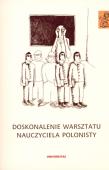 Doskonalenie warsztatu nauczyciela polonisty. Autor: Anna Janus-Sitarz (red.). Dadada.pl Okładka książki Doskonalenie warsztatu nauczyciela polonisty