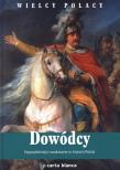 Dowódcy. Najwybitniejsi wodzowie w historii Polski. Autor: Puzyński Konrad. Dadada.pl Okładka książki Dowódcy. Najwybitniejsi wodzowie w historii Polski
