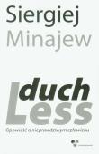 DuchLess. Opowieść o nieprawdziwym człowieku. Autor: Minajew Siergiej. Dadada.pl Okładka książki DuchLess. Opowieść o nieprawdziwym człowieku