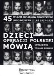 Dzieci operacji polskiej mówią. Autor: Tomasz Sommer (oprac.). Dadada.pl Okładka książki Dzieci operacji polskiej mówią
