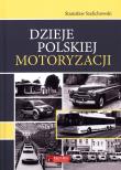 Dzieje polskiej motoryzacji. Autor: Szelichowski Stanisław. Dadada.pl Okładka książki Dzieje polskiej motoryzacji