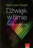 Dźwięk w filmie teoria i praktyka. Autor: Yewdall David Lewis. Dadada.pl Okładka książki Dźwięk w filmie teoria i praktyka