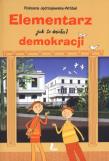 Elementarz demokracji - jak to działa?. Autor: Roksana Jędrzejewska-Wróbel. Dadada.pl Okładka książki Elementarz demokracji - jak to działa?
