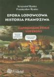 Okładka książki Epoka lodowcowa Historia prawdziwa