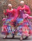 Eva & Adele Artysta Dzieło sztuki. Autor: praca zbiorowa. Dadada.pl Okładka książki Eva & Adele Artysta Dzieło sztuki