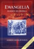 Ewangelia powrót do źródła. Autor: Baran Andrzej Jarosław. Dadada.pl Okładka książki Ewangelia powrót do źródła