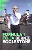 Formuła 1 to ja Bernie Ecclestone. Autor: Bower Tom. Dadada.pl Okładka książki Formuła 1 to ja Bernie Ecclestone