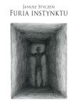 Furia instynktu. Autor: Styczeń Janusz. Dadada.pl Okładka książki Furia instynktu