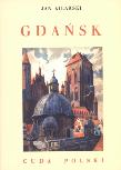 Gdańsk. Cuda Polski. Autor: Jan Kilarski. Dadada.pl Okładka książki Gdańsk. Cuda Polski
