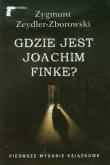 Gdzie jest Joachim Finke?. Autor: Zeydler-Zborowski Zygmunt. Dadada.pl Okładka książki Gdzie jest Joachim Finke?