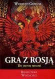 Gra z Rosją do jednej bramki. Autor: Wojciech Grzelak. Dadada.pl Okładka książki Gra z Rosją do jednej bramki