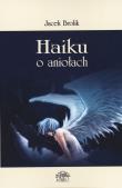 Haiku o aniołach. Autor: Brolik Jacek. Dadada.pl Okładka książki Haiku o aniołach