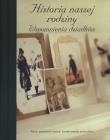 Okładka książki Historia naszej rodziny. Wspomnienia dziadków