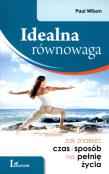 Idealna równowaga. Jak znaleźć czas i sposób.... Autor: Paul Wilson. Dadada.pl Okładka książki Idealna równowaga. Jak znaleźć czas i sposób...