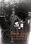 Inne życie. Biografia J. Iwaszkiewicza. Autor: Romaniuk Radosław. Dadada.pl Okładka książki Inne życie. Biografia J. Iwaszkiewicza