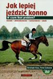 Jak lepiej jeździć konno. W czym tkwi problem?. Autor: Petra Schlemm, Christoph Hess. Dadada.pl Okładka książki Jak lepiej jeździć konno. W czym tkwi problem?