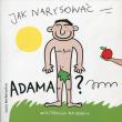 Jak narysować Adama? Instrukcja dla dzieci. Autor: Pietruszka i Murzyn. Dadada.pl Okładka książki Jak narysować Adama? Instrukcja dla dzieci