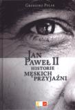 Jan Paweł II. Historie męskich przyjaźni. Autor: Grzegorz Polak. Dadada.pl Okładka książki Jan Paweł II. Historie męskich przyjaźni