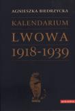Kalendarium Lwowa 1918-1939. Autor: Biedrzycka Agnieszka. Dadada.pl Okładka książki Kalendarium Lwowa 1918-1939